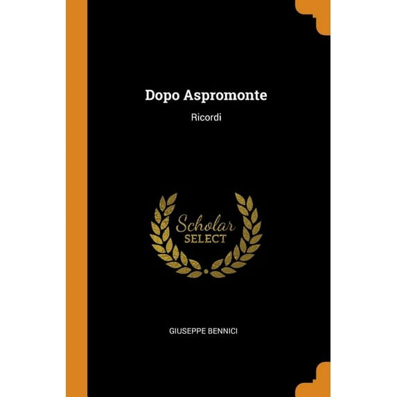 Dopo Aspromonte : Ricordi (Paperback)