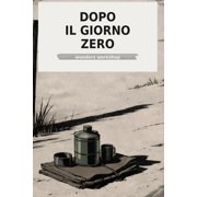 Dopo il Giorno Zero Ricostruire una comunit  dopo lapocalisse zombie leadership, fiducia e sopravvivenza a lungo term, Paperback