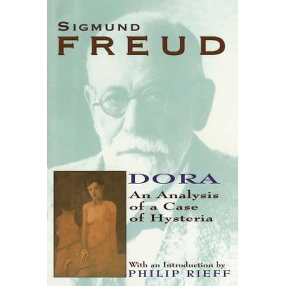 Pre-Owned Dora: An Analysis of a Case of Hysteria (Paperback) 0684829460 9780684829463