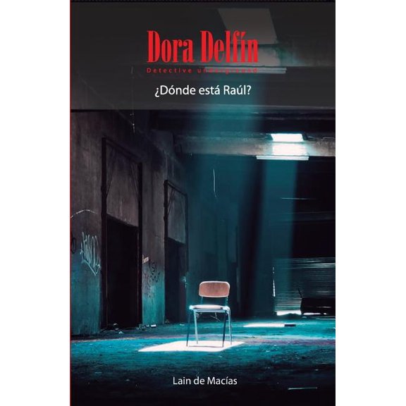 Dora Delfn: Dora Delfn - Detective underground: Dnde est Ral? (Paperback)