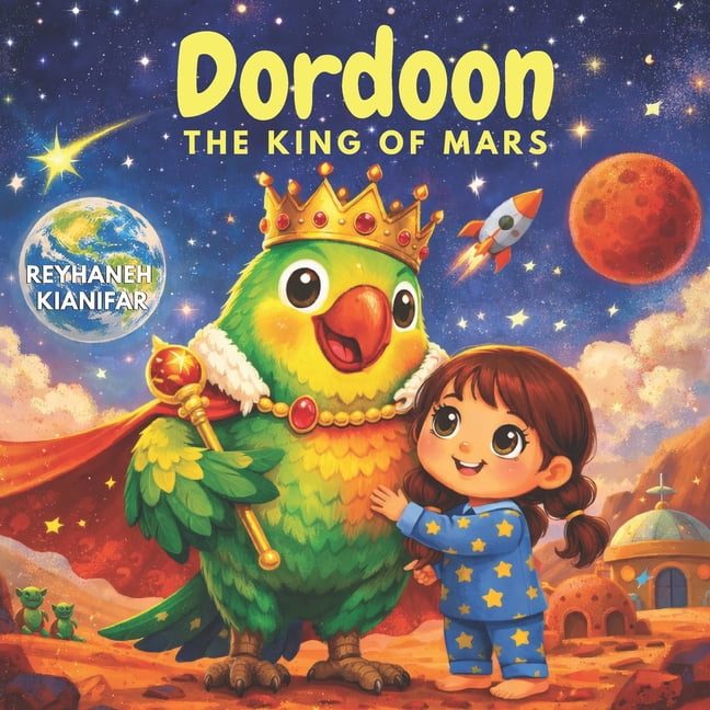 Grandma and Dordoon's Adventures Dordoon, The King of Mars: A Gentle Story of Love, Earth, and Water, (Paperback)
