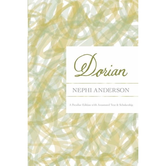 Dorian: A Peculiar Edition with Annotated Text & Scholarship (Paperback)