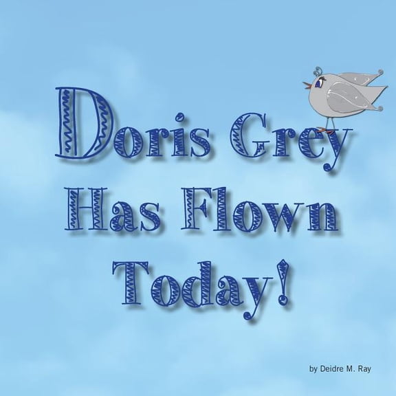 Doris Grey Has Flown Today, (Paperback)