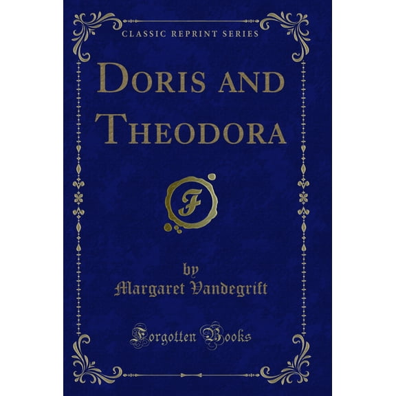 Doris and Theodora (Classic Reprint)
