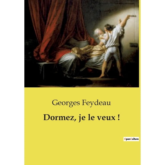 Dormez, je le veux !: Une comdie hypnotique de Feydeau, (Paperback)