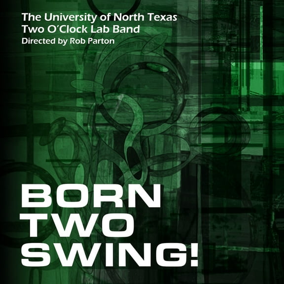 Two O'Clock Lab Band - Born Two Swing - Music & Performance - CD