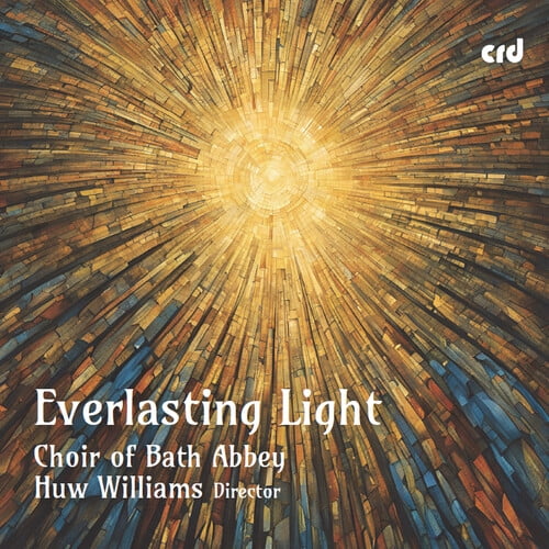 The Choir of Bath Abbey - Everlasting Light - Music & Performance - CD