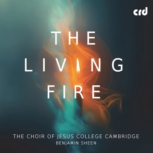 The Choir of Jesus College, Cambridge - The Living Fire - Music & Performance - CD