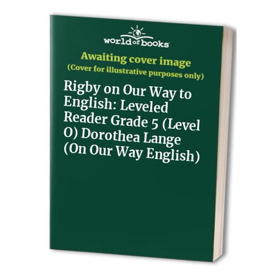 Pre-Owned Rigby on Our Way to English: Leveled Reader Grade 5 (Level O) Dorothea Lange (On Our Way English) Paperback