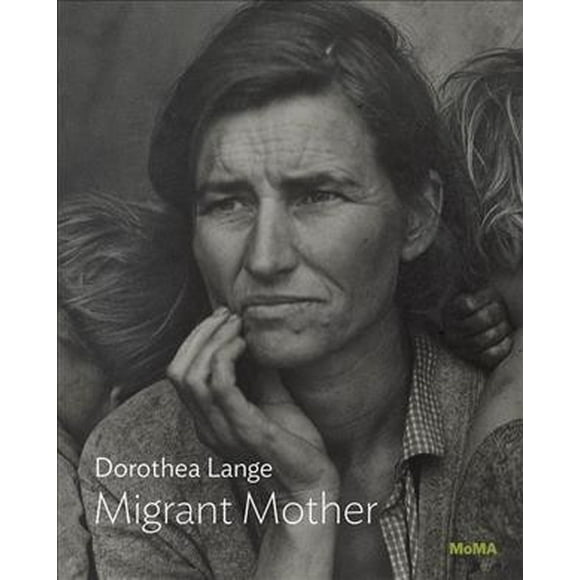 Dorothea Lange: Migrant Mother: MoMA One on One Series (Paperback)