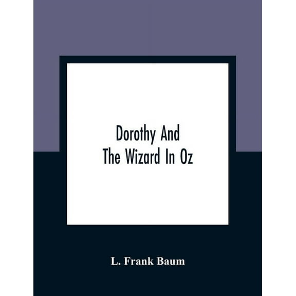 Dorothy And The Wizard In Oz, (Paperback)