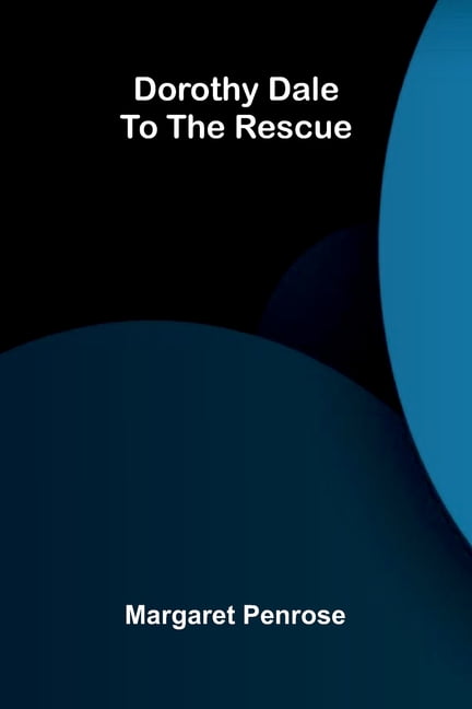 Dorothy Dale to the rescue, (Paperback)