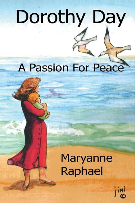 Dorothy Day : A Passion for Peace