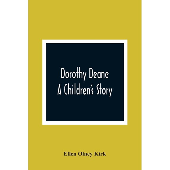 Dorothy Deane; A Children'S Story, (Paperback)