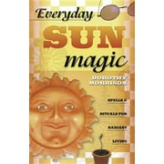 Dorothy Morrison's Everyday Magic: Everyday Sun Magic: Spells & Rituals for Radiant Living (Paperback)