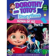 Dorothy & Totos Storytime Ozma Of Oz Part 2