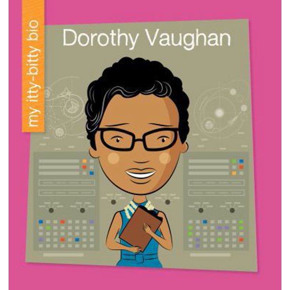Pre-Owned Dorothy Vaughan (Paperback) 1534108106 9781534108103