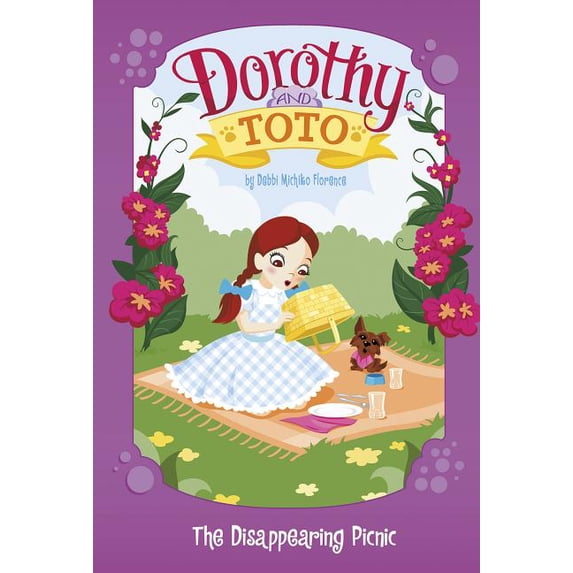 Dorothy and Toto Dorothy and Toto the Disappearing Picnic, (Hardcover)