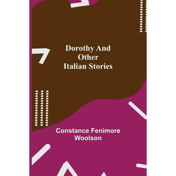 Dorothy and other Italian Stories, (Paperback)