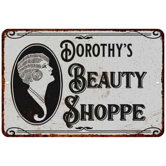 Dorothy's Beauty Shoppe Chic Sign Vintage Décor 12x18 Metal Sign 112180021013
