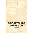 thumbnail image 1 of Dorsetshire Folk-Lore, (Hardcover), 1 of 1