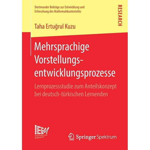 Dortmunder Beiträge Zur Entwicklung Und Mehrsprachige Vorstellungsentwicklungsprozesse: Lernprozessstudie Zum Anteilskonzept Bei Deutsch-Türkischen Lernenden, Book 42, (Paperback)