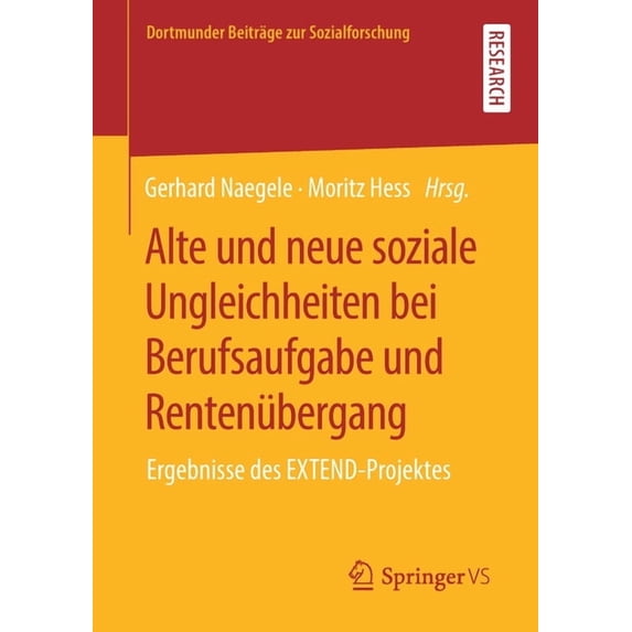 Dortmunder Beiträge Zur Sozialforschung Alte Und Neue Soziale Ungleichheiten Bei Berufsaufgabe Und Rentenübergang: Ergebnisse Des Extend-Projektes, (Paperback)