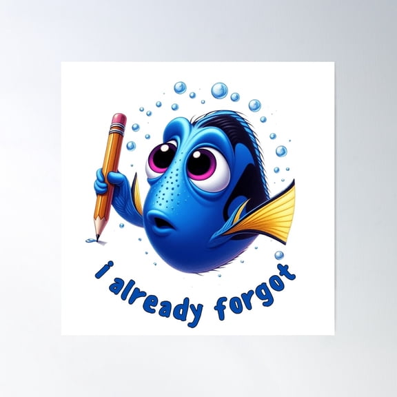 Dory , I Already Forgot Poster Wall Art, Modern Wall Decor For Living Room Bedroom, 30x30 UNFRAMED