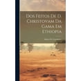 thumbnail image 1 of Dos Feitos De D. Christovam Da Gama Em Ethiopia (Hardcover), 1 of 1