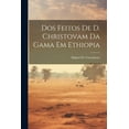 thumbnail image 1 of Dos Feitos De D. Christovam Da Gama Em Ethiopia (Paperback), 1 of 1