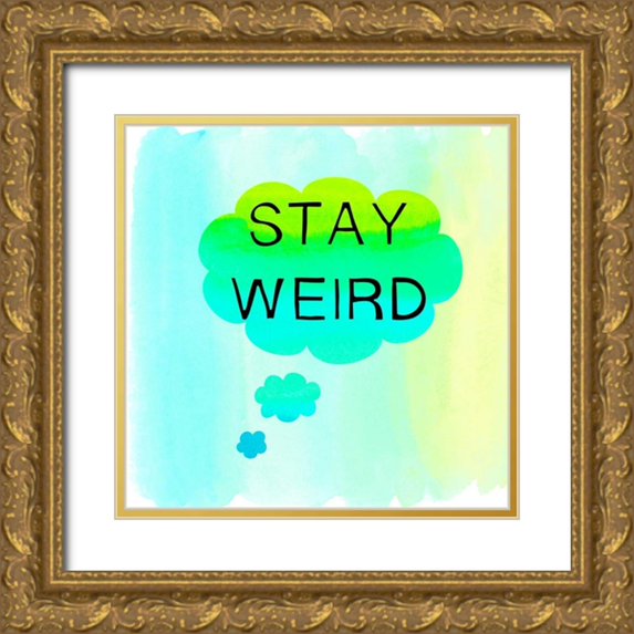Dos Santos, Bella 20x20 Gold Ornate Wood Framed with Double Matting Museum Art Print Titled - Stay Weird