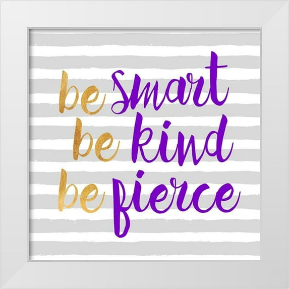 Dos Santos, Bella 20x20 White Modern Wood Framed Museum Art Print Titled - Be Fierce Striped