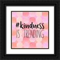 thumbnail image 1 of Dos Santos, Bella 26x26 Black Ornate Wood Framed with Double Matting Museum Art Print Titled - #Kindness Is Trending, 1 of 4