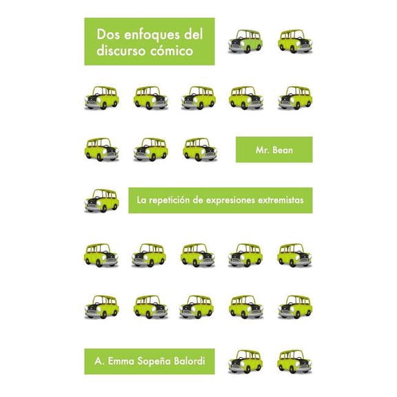 DOS Enfoques del Discurso Comico: MR.Bean. Repeticion de Expresiones Extremistas: MR.Bean, Un Tipo Descortesmente Comico. La Repeticion de Las Expresi
