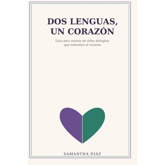 Dos lenguas, un corazon: Para mamas que educan bilingues, (Paperback)