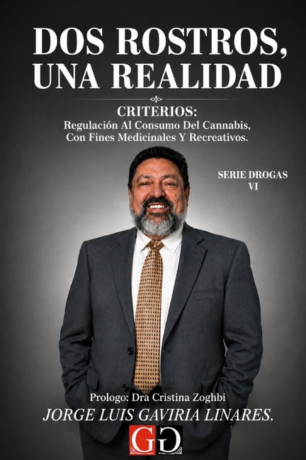 Dos rostros, una realidad.: Criterios. RegulaciÃ³n al consumo de cannabis con fines medicinales y recreativos., (Paperback)