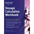 thumbnail image 1 of Dosage Calculation Workbook : Math Review and Practice for Nurses (Paperback), 1 of 1