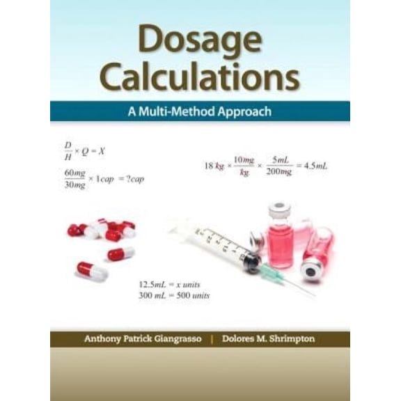 Pre-Owned Dosage Calculations: A Multi-Method Approach