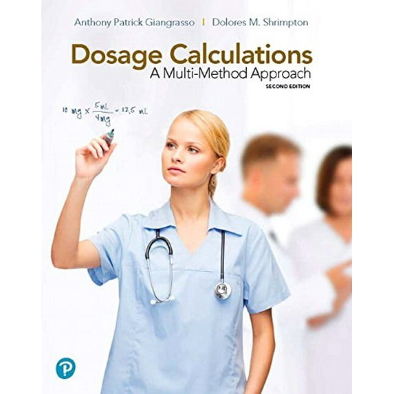 Pre-Owned Dosage Calculations: A Multi-Method Approach (Paperback) 013462467X 9780134624679
