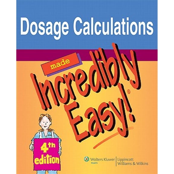 Pre-Owned Dosage Calculations Made Incredibly Easy! (Incredibly Easy! Series®), Springhouse