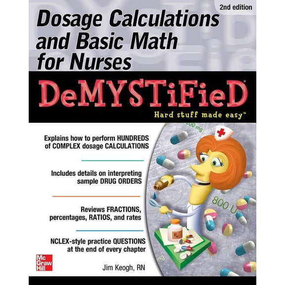 Dosage Calculations and Basic Math for Nurses Demystified, Second Edition, (Paperback)