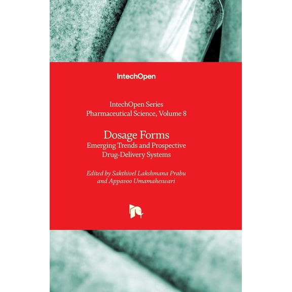 Dosage Forms - Emerging Trends and Prospective Drug-Delivery Systems: Emerging Trends and Prospective Drug-Delivery Syst, (Hardcover)