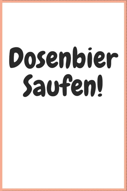 Dosenbier Saufen (Paperback) 