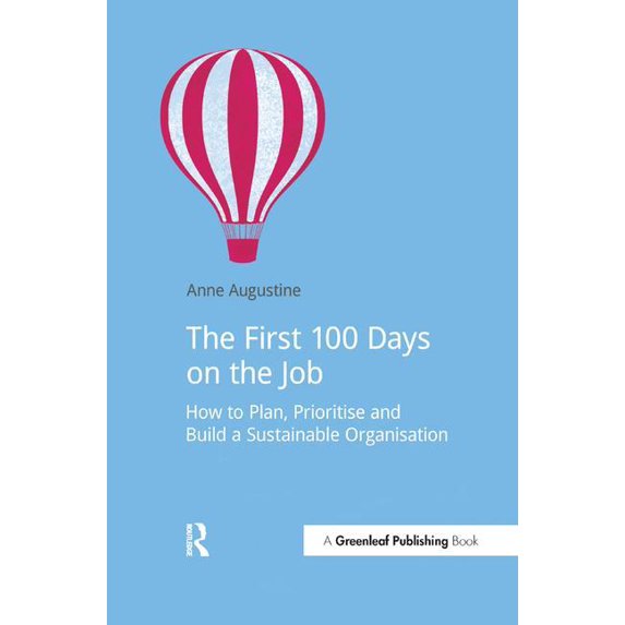 Doshorts The First 100 Days on the Job: How to Plan, Prioritize and Build a Sustainable Organisation, (Paperback)