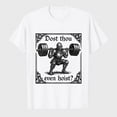 thumbnail image 1 of Dost Thou Even Hoist Funny Gothic deadlifting Gym Workout T-Shirt, 1 of 8