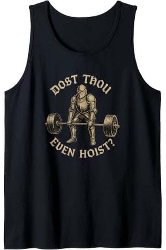 Dost Thou Even Hoist Knight Deadlift Medieval Gym Tank Top Size S-3XL