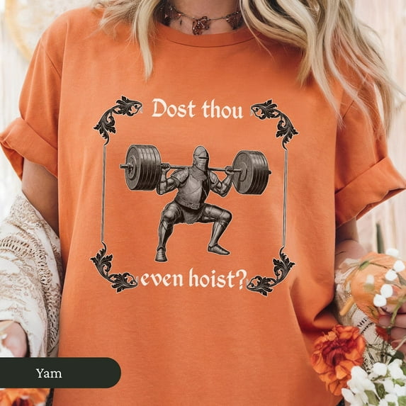 Dost Thou Even Hoist, Medieval Knight Shirt, Unisex Comfort Colors T-Shirt, Funny Medieval Tee,Gym Rat Gift,Yam Color,Size M
