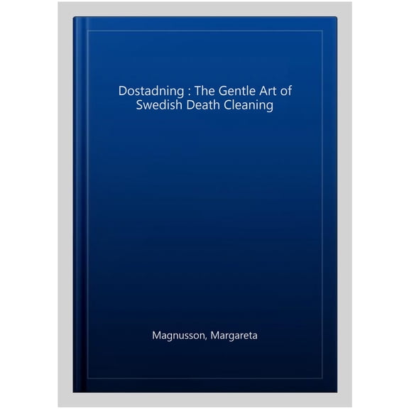 Dostadning: The Gentle Art of Swedish Death Cleaning (Paperback) by Margareta Magnusson