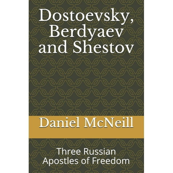 Amazon.Com/Author/Graceisall Dostoevsky, Berdyaev and Shestov: Three Russian Apostles of Freedom, Book 5, (Paperback)