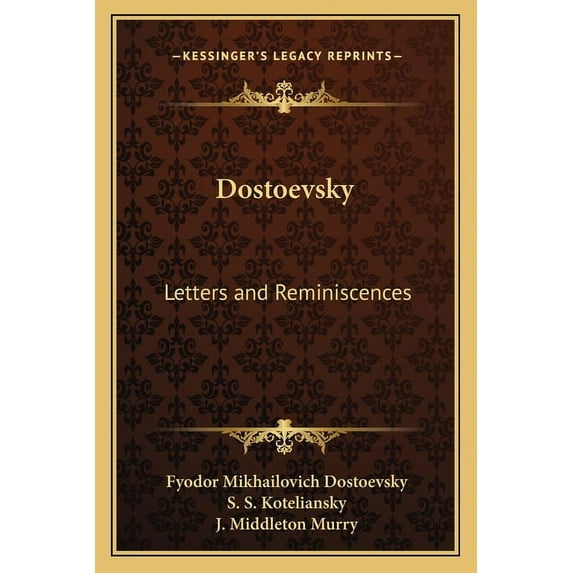 Dostoevsky : Letters and Reminiscences (Paperback)